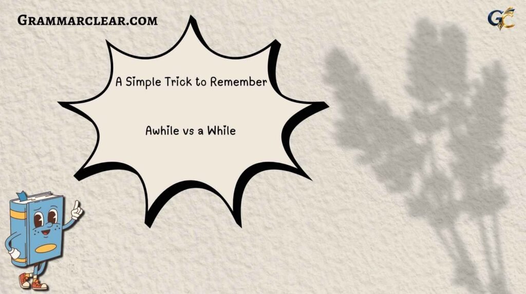 Awhile vs a While