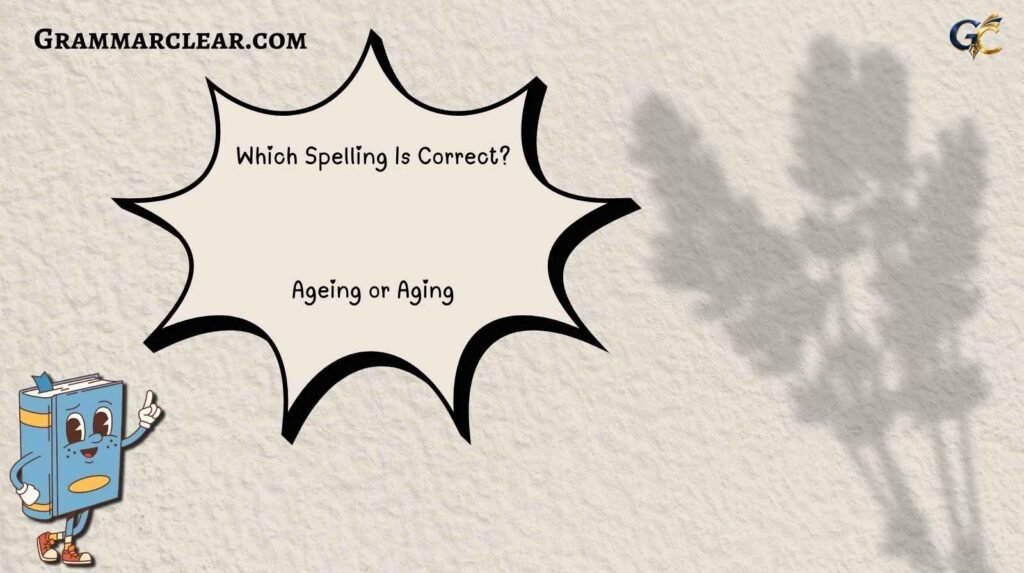 Ageing or Aging